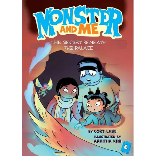 Monster and Me 6: The Secret Beneath the Palace - Hardcover