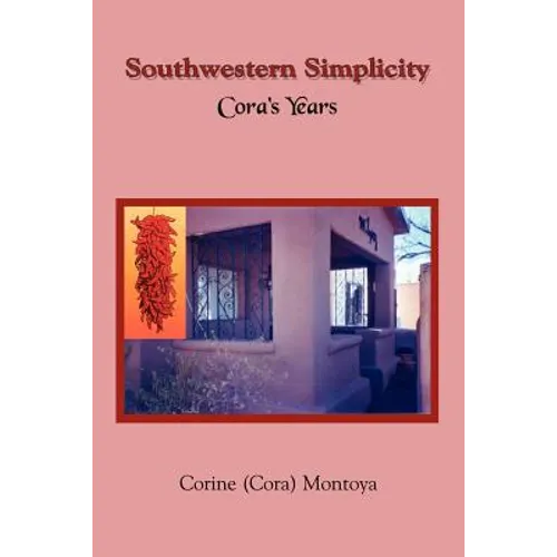 Southwestern Simplicity: Cora's Years - Paperback