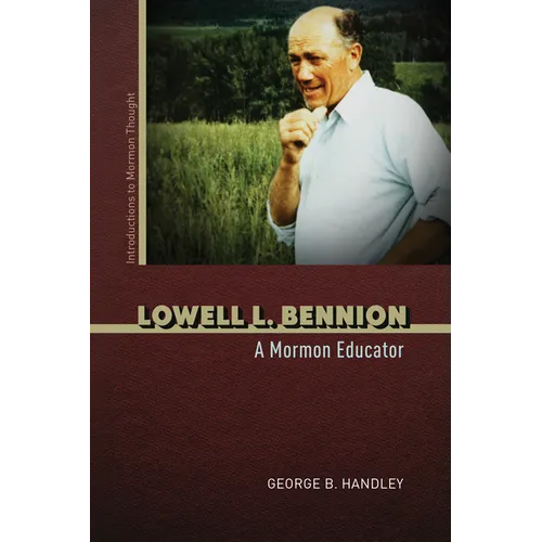 Lowell L. Bennion: A Mormon Educator - Paperback