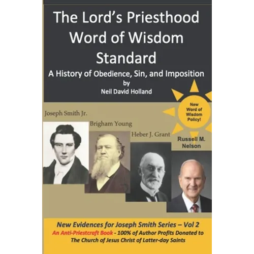 The Lord's Priesthood Word of Wisdom Standard: A History of Obedience, Sin, and Imposition - Paperback