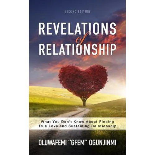 Revelations of Relationship: What You Don't Know About Finding True Love and Sustaining Relationship - Paperback
