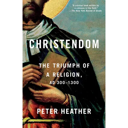 Christendom: The Triumph of a Religion, AD 300-1300 - Paperback