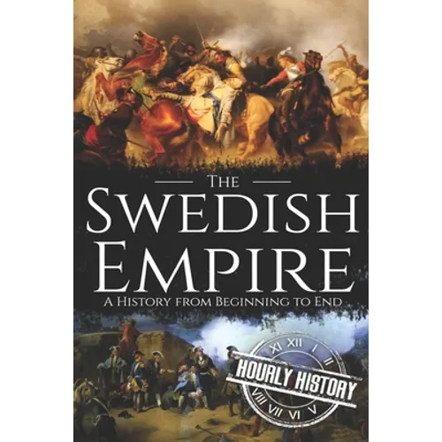 The Swedish Empire: A History from Beginning to End - Paperback