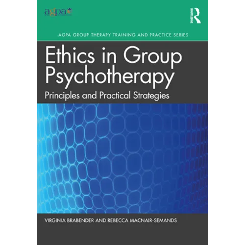 The Ethics of Group Psychotherapy: Principles and Practical Strategies - Paperback