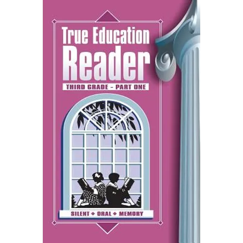 True Education Reader: Third Grade - Part One - Paperback