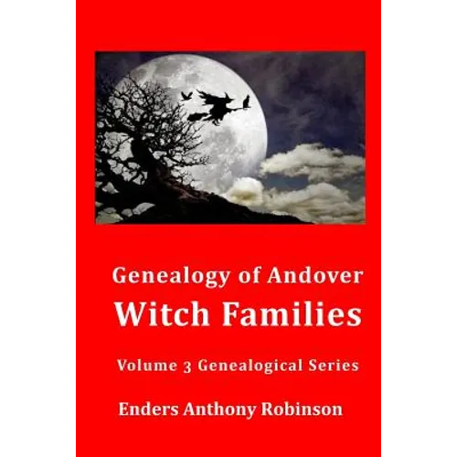 Genealogy of Andover Witch Families - Paperback