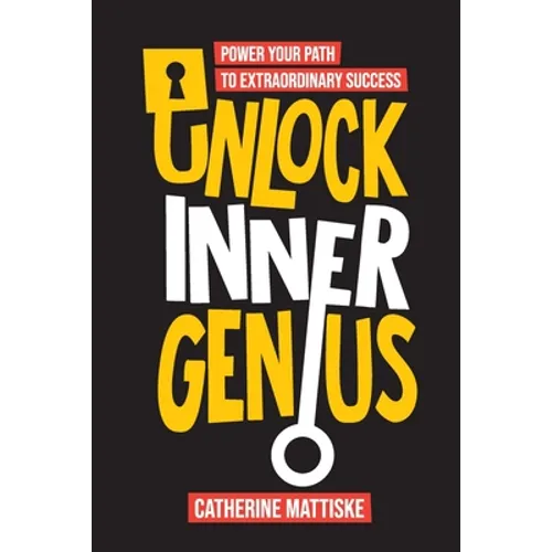 Unlock Inner Genius: Power Your Path to Extraordinary Success - Paperback