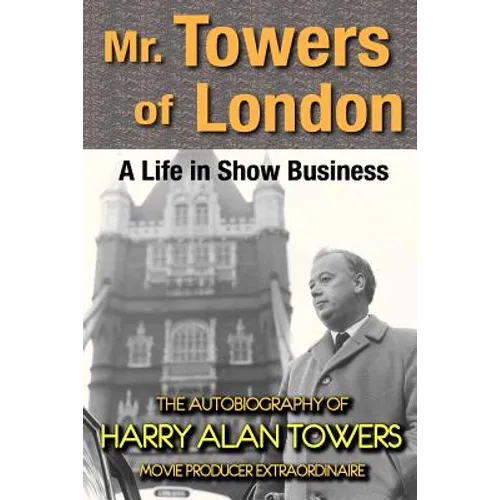 Mr. Towers of London: A Life in Show Business - Paperback