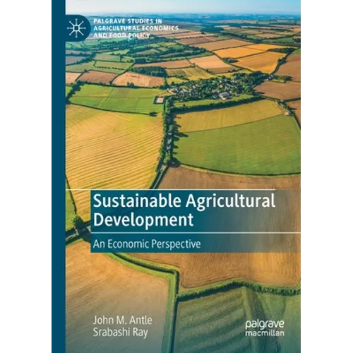 Sustainable Agricultural Development: An Economic Perspective - Paperback
