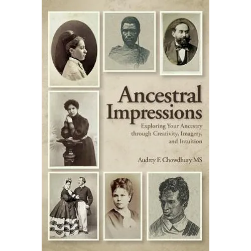Ancestral Impressions: Exploring Your Ancestry through Creativity, Imagery, and Intuition - Paperback