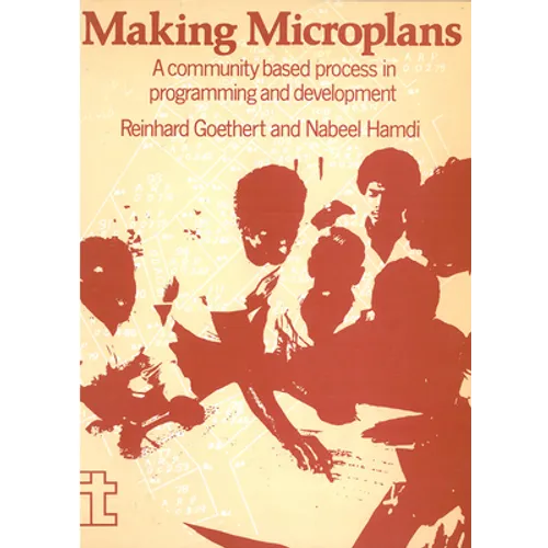 Making Microplans: A Community Based Process in Programming and Development - Paperback