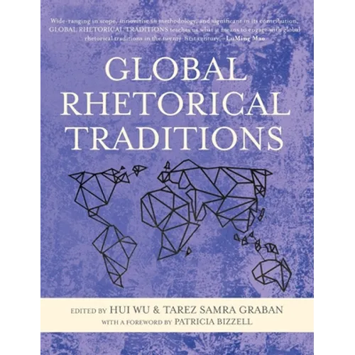Global Rhetorical Traditions - Hardcover