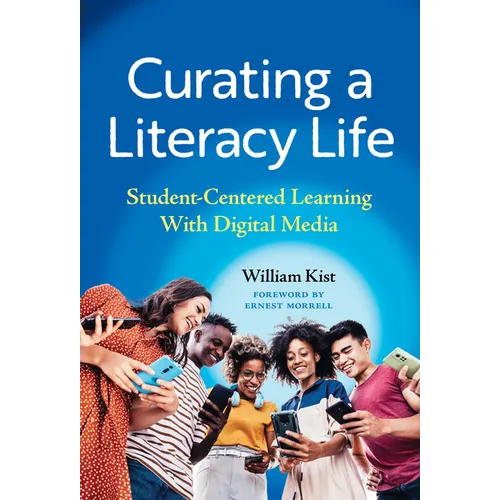 Curating a Literacy Life: Student-Centered Learning with Digital Media - Paperback