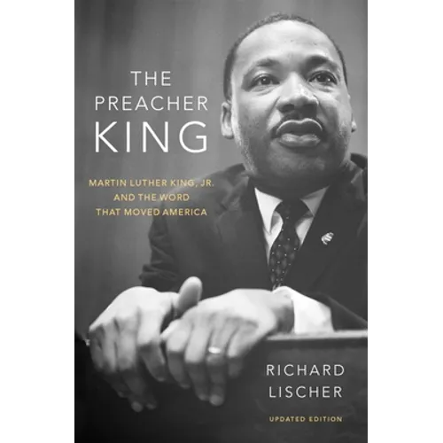 The Preacher King: Martin Luther King, Jr. and the Word that Moved America, updated edition - Paperback