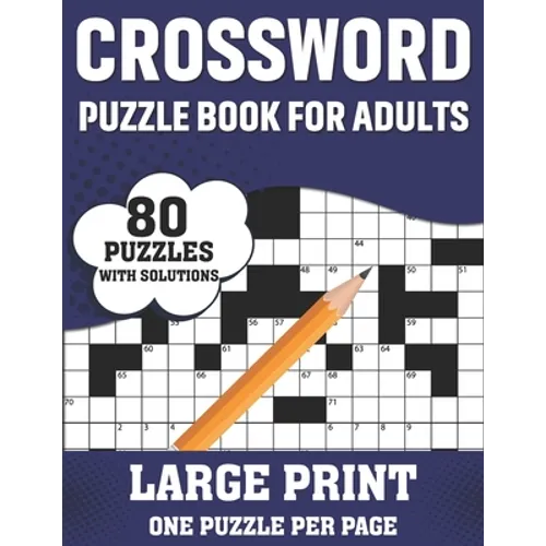Crossword Puzzle Book For Adults: A Special Easy-To-Read Large Print Crossword Game Book For Seniors Men Women With Easy To Difficult Level Including - Paperback