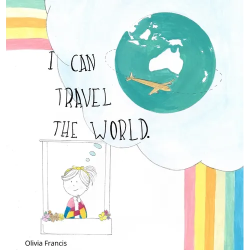 I Can Travel The World: Dedicated to the Kids of 2020 - Hardcover