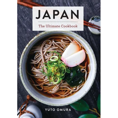Japan: The Ultimate Cookbook - Hardcover
