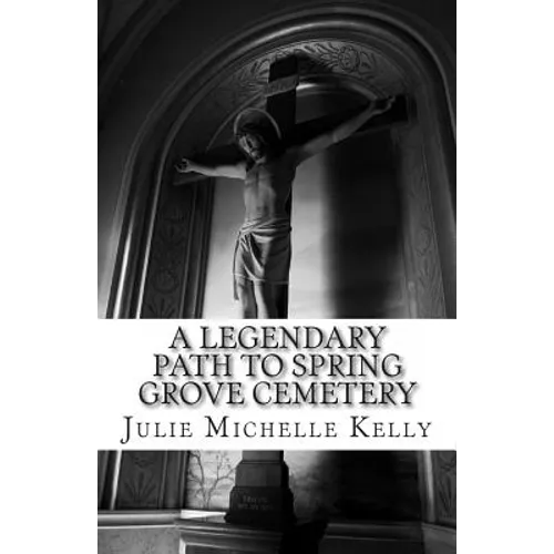 A Legendary Path to Spring Grove Cemetery - Paperback