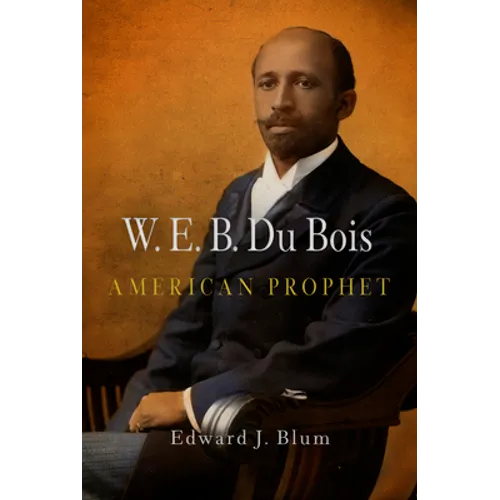 W.E.B. Du Bois, American Prophet - Paperback
