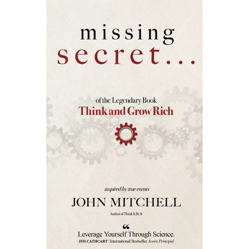 THE MISSING SECRET of the Legendary Book Think and Grow Rich: And a 12-minute-a-day technique to apply it - Hardcover