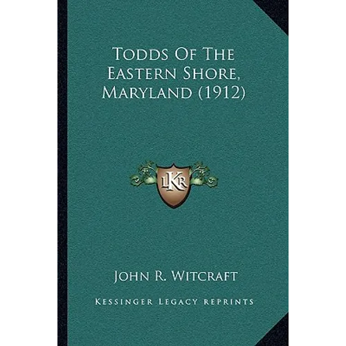 Todds Of The Eastern Shore, Maryland (1912) - Paperback