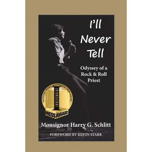 I'll Never Tell: Odyssey of a Rock & Roll Priest - Paperback