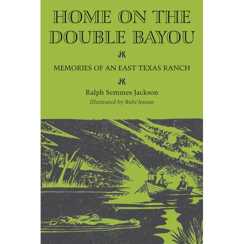 Home on the Double Bayou: Memories of an East Texas Ranch - Paperback