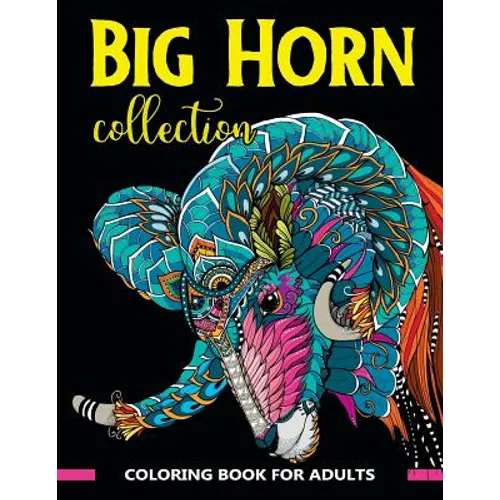 Big Horn Collection Coloring Book for Adults: Stunning Art Design in Big Horn Animals Theme for Color Therapy and Relaxation - Paperback
