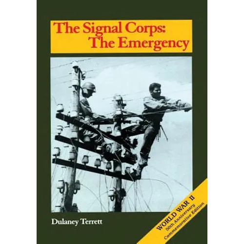 The Signal Corps: The Emergency (To December 1941) - Paperback