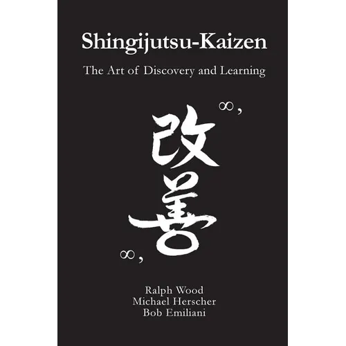 Shingijutsu-Kaizen: The Art of Discovery and Learning - Paperback