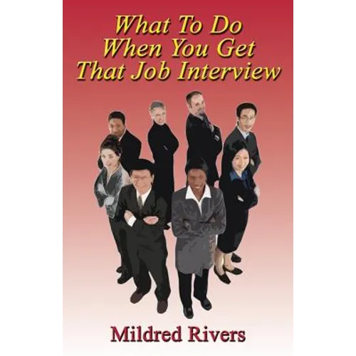 What to Do When You Get That Job Interview - Paperback