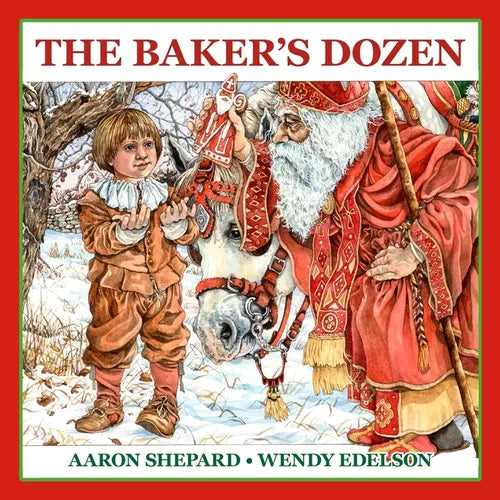 The Baker's Dozen: A Saint Nicholas Tale, with Bonus Cookie Recipe and Pattern for St. Nicholas Christmas Cookies (15th Anniversary Edition) - Paperback