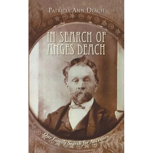 In Search of Anges Deach: Our Family Search for Ancestors - Paperback