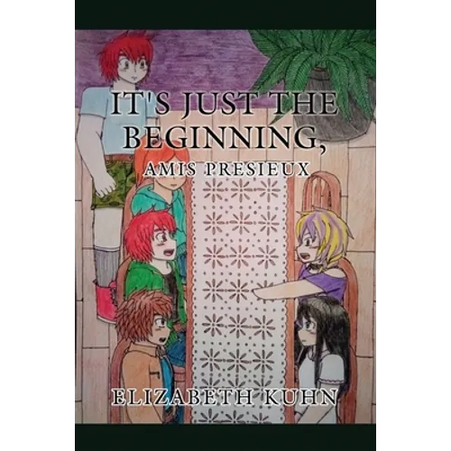 It's Just the Beginning, Amis Presieux - Paperback