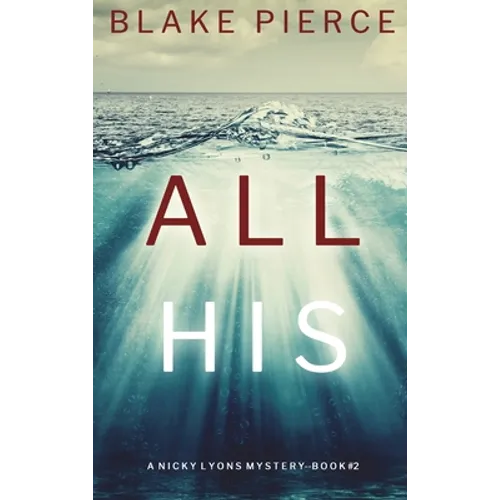 All His (A Nicky Lyons FBI Suspense Thriller-Book 2) - Hardcover