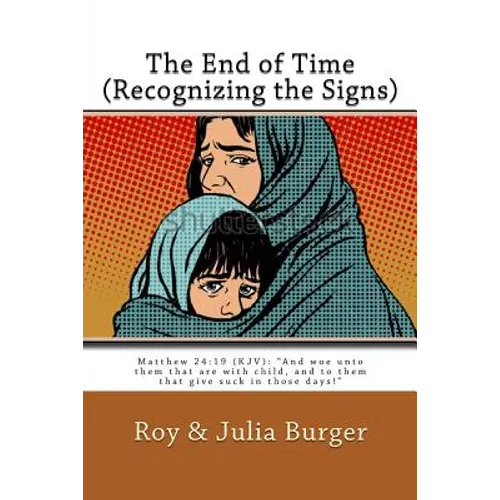 The End of Times (Recognizing the Signs): Interpreting the Book of Revelation - Paperback