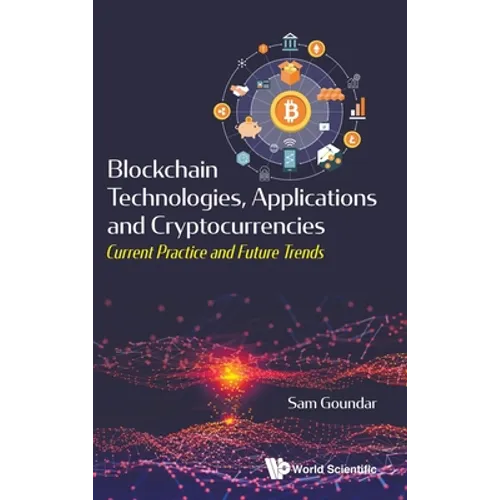 Blockchain Technologies, Applications and Cryptocurrencies: Current Practice and Future Trends - Hardcover