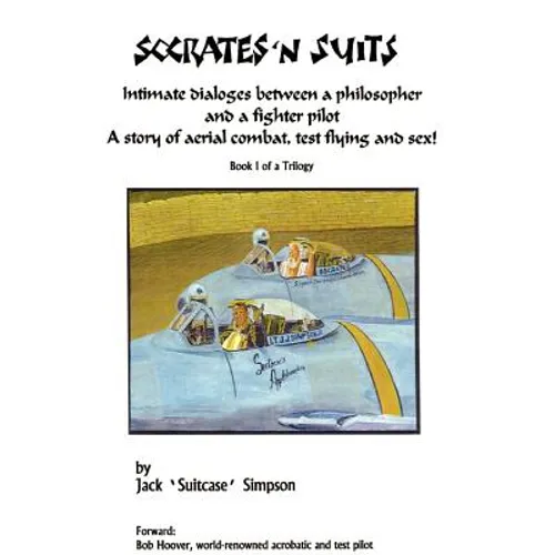 Socrates and Suits: Dialogue Between a Philosopher and a Fighter Pilot - Hardcover
