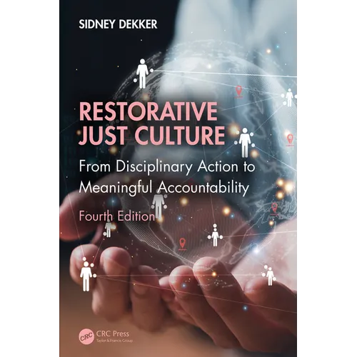 Restorative Just Culture: From Disciplinary Action to Meaningful Accountability, Fourth Edition - Paperback