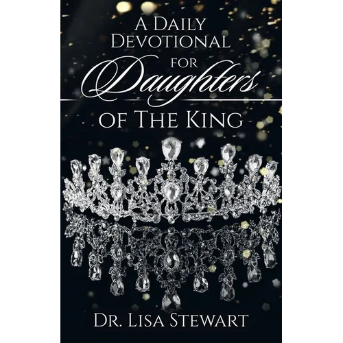 A Daily Devotional for Daughters of The King - Paperback