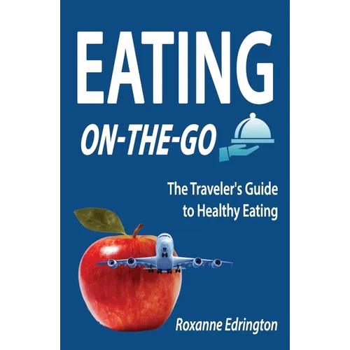 Eating On The Go: Traveling Lite - Paperback
