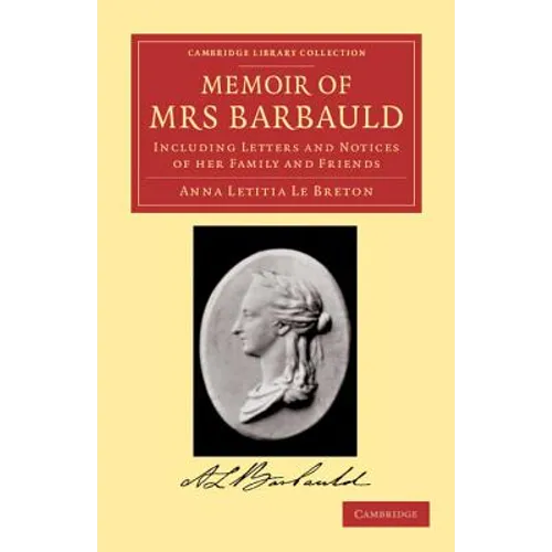 Memoir of Mrs Barbauld: Including Letters and Notices of Her Family and Friends - Paperback