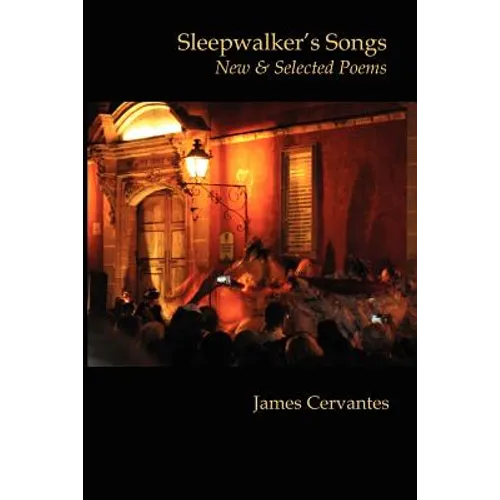 Sleepwalker's Songs: New & Selected Poems - Paperback
