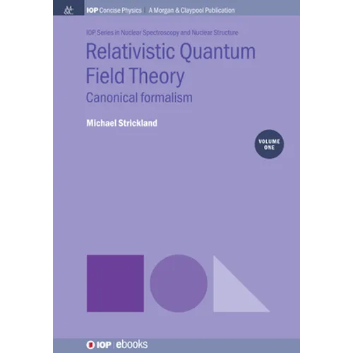 Relativistic Quantum Field Theory, Volume 1: Canonical Formalism - Hardcover