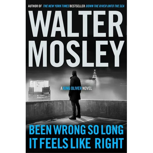 Been Wrong So Long It Feels Like Right: A King Oliver Novel - Paperback