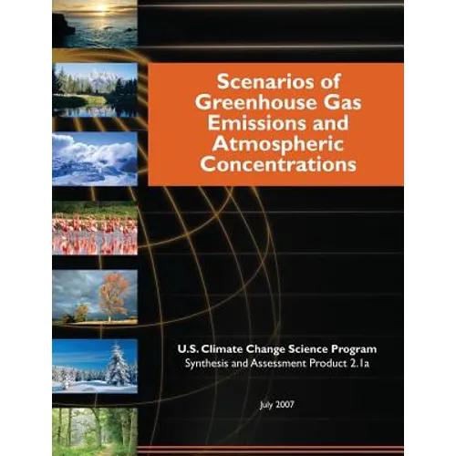 Scenarios of Greenhouse Gas Emissions and Atmospheric Concentrations (SAP 2.1a) - Paperback
