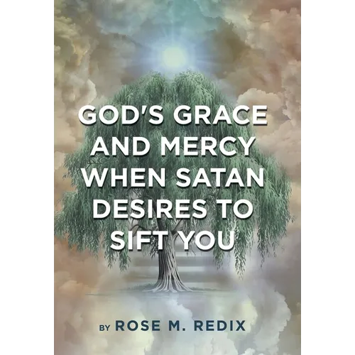 God's Grace and Mercy When Satan Desires to Sift You - Hardcover
