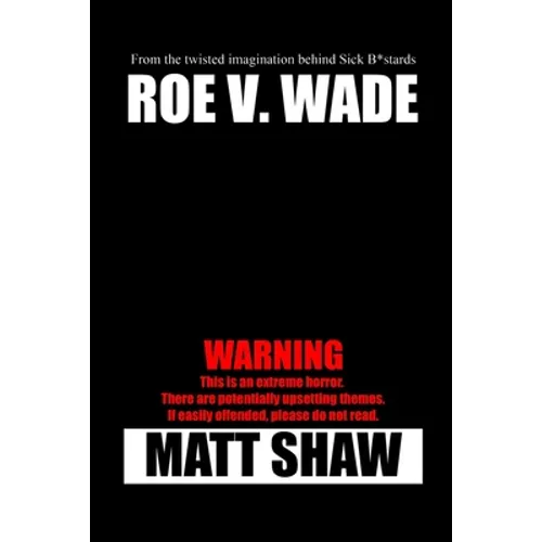 Roe V. Wade: An Extreme Horror - Paperback