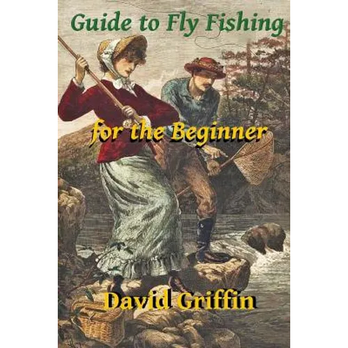 Guide To Fly Fishing: for the Beginner - Paperback
