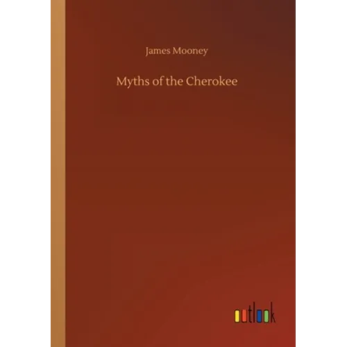 Myths of the Cherokee - Paperback
